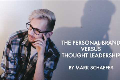 What is the difference between thought leaders versus a personal brand?