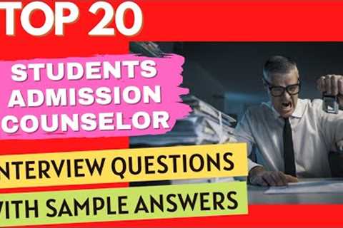 Top 20 Students Admission Counselor Interview Questions & Answers for 2021
