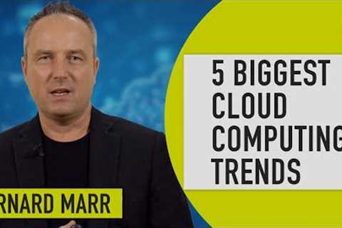 These are the 5 Biggest Cloud Computing Trends in 2022