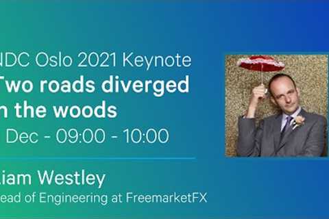 Keynote: In the woods, two roads diverge - Liam Westley