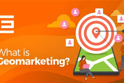 What is Geomarketing?Examples and Types of Geomarketing