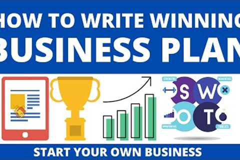 How to write a winning business plan for starting your own business in 2022