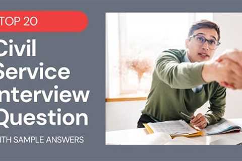 Top 20 Civil Service Interview Questions & Answers