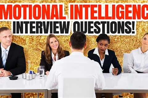 TOP 11 Interview Questions and Answers on Emotional Intelligence (EQ).