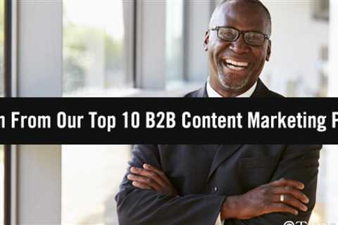 Best of B2B marketing: Refine your knowledge with insights from our top 10 content marketing posts