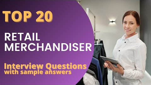 Interview Questions and Answers Top 20 Retail Merchandisers 2022