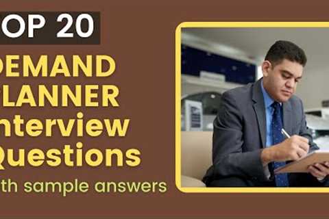 Top 20 Interview Questions and Answers For Demand Planners in 2022