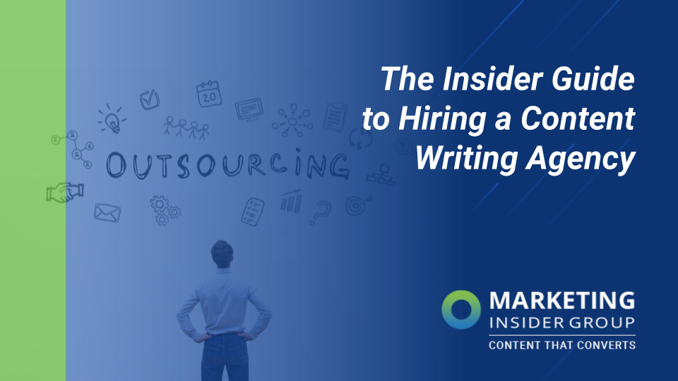 The Insider's Guide to Hiring Content Writing Agencies