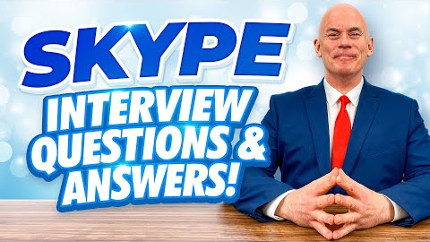 SKYPE INTERVIEWS QUESTIONS AND ANSWERS