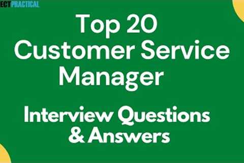 Top 20 Customer Service Manager Interview Questions & Answers in 2021