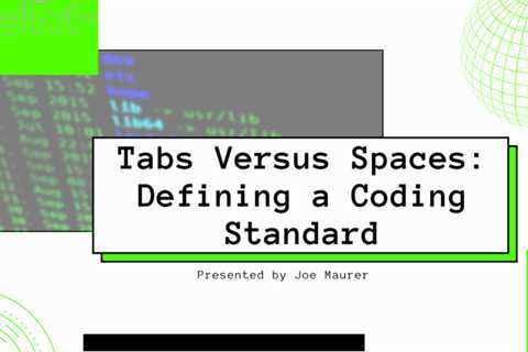 Tabs Versus Spaces: Definition of a Coding Standard