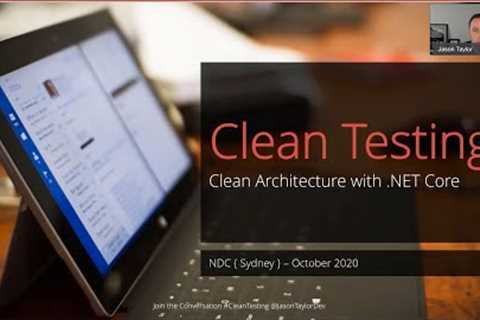 Clean Testing: Clean Architecture using.NET Core - Jason Taylor – NDC Sydney 2020