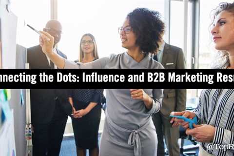 Three Use Cases that Connect the Dots between Influence and B2B Market Results