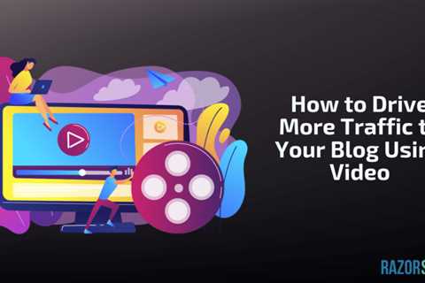 7 bulletproof ways to drive more traffic to your blog posts using video