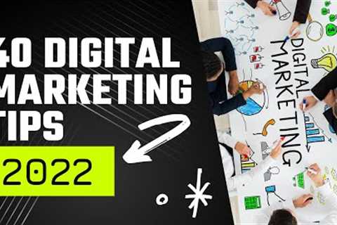 40 Digital Marketing Tips and Strategies for Small Businesses 2022