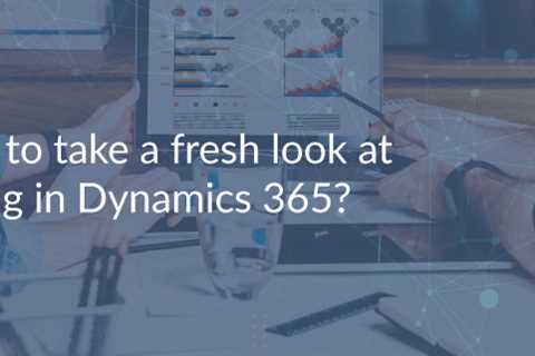 Do you think it is time to rethink Marketing in Dynamics 365?