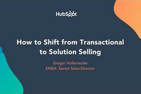 *Sales Skills Masterclass* How To Shift From Transactional to Solution Selling