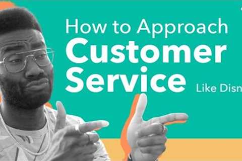 How to approach customer service like Disney