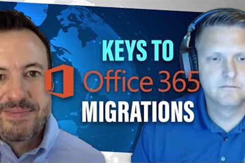 Keys to Microsoft Office365 Migrations with Chad Baker from LAE Software