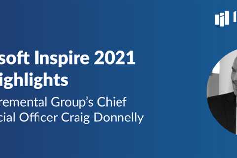 Highlights from Microsoft Inspire 2021 – Incremental Group