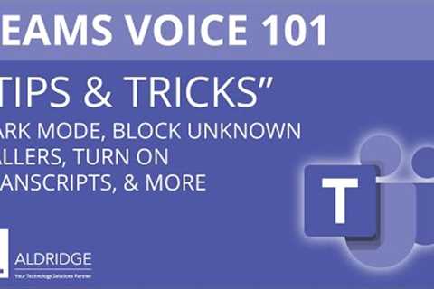 Microsoft Teams Voice 101: Tips & Tricks