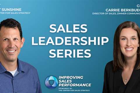 Sales Leadership Series with Carrie Berkbuegler Director of Sales at Zimmer Communications