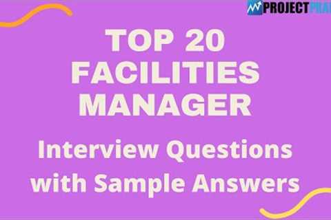 Top 20 Facility Manager Interview Questions and Answers 2021