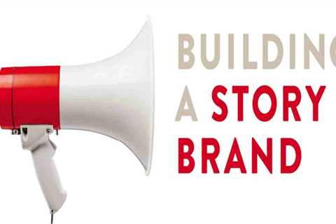 How to Create a Story Brand Framework for Your Small Business