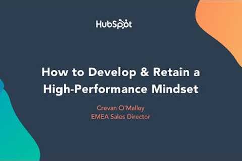 *Sales Skills Masterclass* How To Develop & Retain A High-Performance Mindset