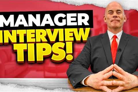 5 Tips to Pass a Managerial Job Interview + Questions and Answers!