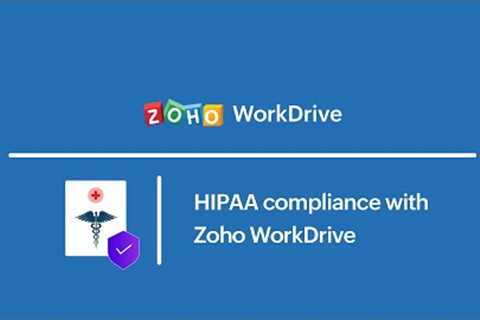 Zoho WorkDrive ensures compliance with HIPAA