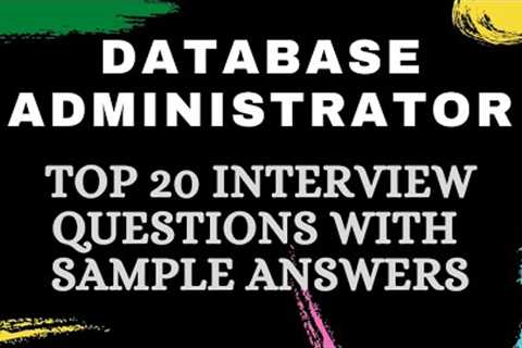 Top 20 Interview Questions and Answers from Database Administrators for 2021
