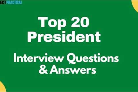 Top 20 President Interview Questions & Answers for 2021
