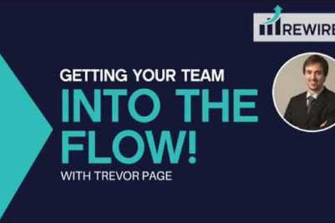 Get Your Team into the Flow! Trevor Page