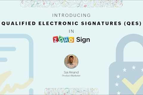 Zoho Sign introduces Qualified Electronic Signature (QES).