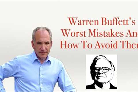 Warren Buffett's Worst Failures and How to Avoid Them - Business and Investment Strategies