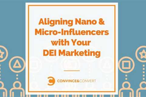 Aligning your DEI marketing with Nano- and Micro-Influencers