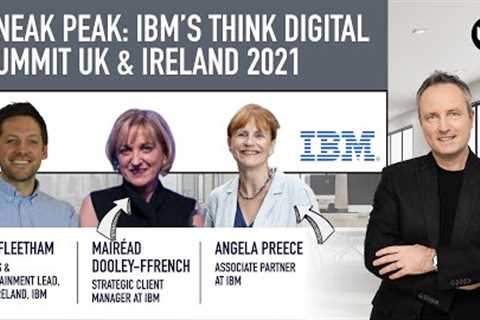 Sneak Peak: IBM's Think Digital Summit UK & Ireland 2021