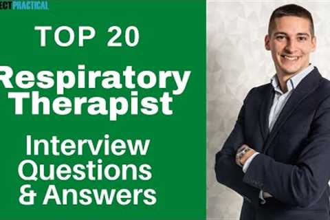 Top 20 Interview Questions and Answers For Respiratory Therapists in 2021