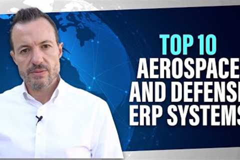 Top 10 Aerospace and Defense ERP Systems (Independent Ranking and Reviews)