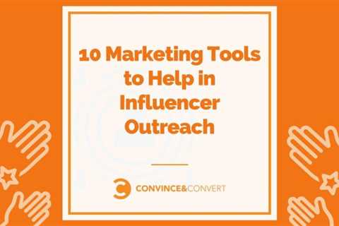 10 Marketing Tools that will help you reach influencers