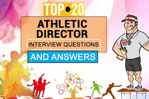Top 20 Interview Questions and Answers for Athletic Directors 2021