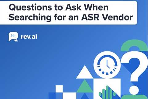 Questions to ask when searching for an ASR vendor