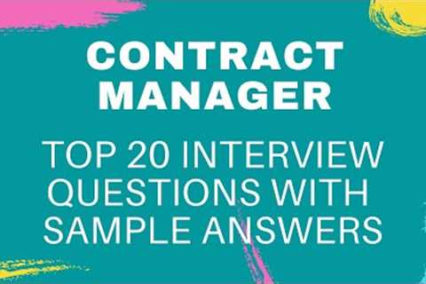 Top 20 Contract Manager Interview Question & Answers 2021
