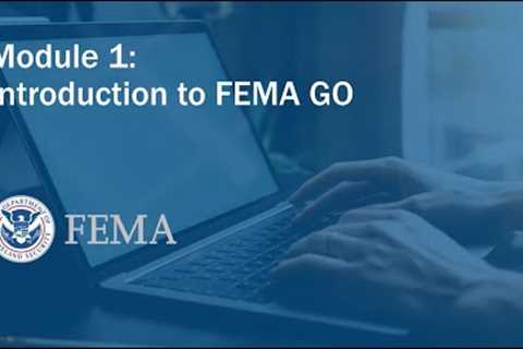 Module 1: Introduction to FEMA GO
