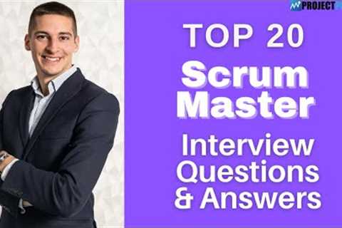Top 20 Scrum Master Interview Questions & Answers for 2021