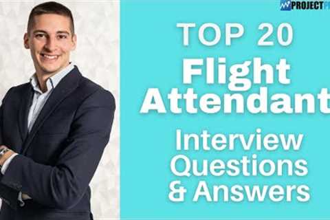 Top 20 Questions and Answers about 2021 Flight Attendant Interviews