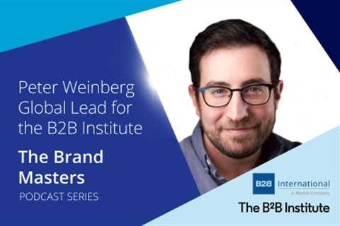 Podcast #2 of The B2B Brand Masters Series: Peter Weinberg