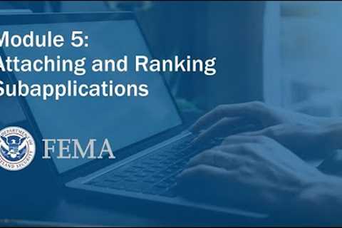Module 5: Subapplications for FEMA GO projects
