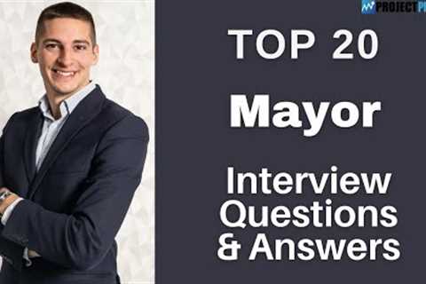 Top 20 Mayor Interview Questions & Answers for 2021